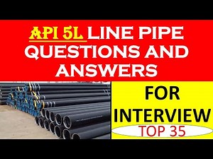 API 5L Line Pipe Questions for Interview _TOP 35