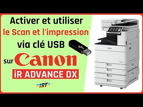 Comment activer et utiliser le Scan et l'impression via clé USB sur un copieur CANON iR-ADV DX #Tuto