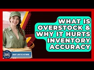 What Is Overstock & Why It Hurts Inventory Accuracy - Smart Logistics Network