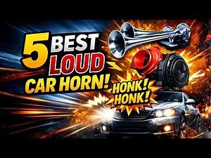 5 Best Loud Car Horn | Loudest Car Horns For Safety