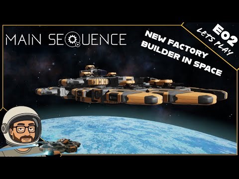 Main Sequence New Factory Space SIM Lets play E02