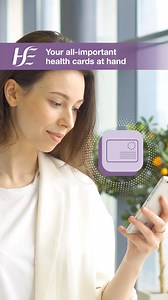 The HSE Health App includes digital versions of your health cards. A safe and secure way to always have them at hand. | HSE Ireland