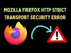 How to Fix Mozilla Firefox HTTP Strict Transport Security Error on Windows 11