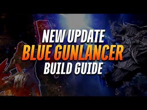 New Balance Patch Blue Gunlancer Build Breakdown (Skills, Cores, Ark Passive)