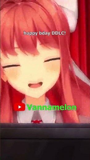 💚 Happy Birthday DDLC! by @Vannamelons / Vannamelon (YouTube)
