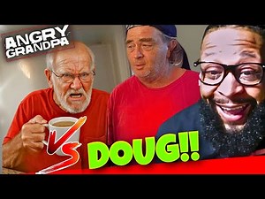 ANGRY GRANDPA VS DOUG!! | REACTION !!!