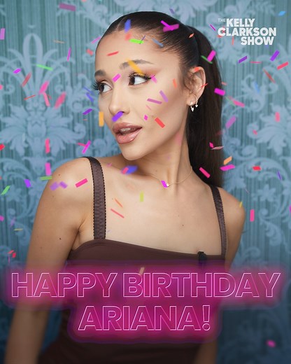 She's a winner today and every day 🌟 Happy Birthday Ariana Grande!! | The Kelly Clarkson Show