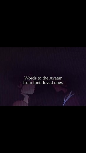 Words to the Avatar from their loved ones. #atla #avatarthelastairbender #lastairbender #atlaedits #Thelegendofkorra #legendofkorra #animeedits #korra #aang #katara #toph #zuko #azula #iroh #AMV #appa #airbending #earthbending #waterbending #firebending #kyoshi #avatarstate #tenzin #zaheer #amon #anime #firebender #airbender #waterbender #earthbender
