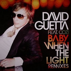 David Guetta Feat. Cozi - Baby When The Light Remixes