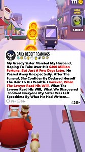 144K views · 1.9K reactions | My Greedy Sister Married My Husband, Hoping To Take Over His $400 Million Fortune. But Just A Few Days Later, He Passed Away Unexpectedly. After The Funeral, She Confidently Declared Herself The Heir To His Wealth. However, When The Lawyer Read His Will, What The Lawyer Read His Will, What We Discovered Shocked Everyone My Sister Was Left Speechless By What He Had Written...#reddit #redditstories #storytime #redditreadings #askreddit | Yeti45 | Facebook