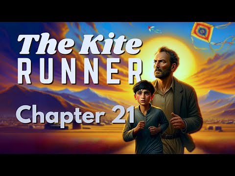 The Kite Runner | Chapter 21 Summary & Analysis | Khaled Hosseini