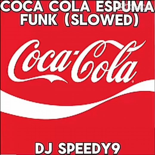 COCA COLA ESPUMA FUNK (SLOWED DJ SPEEDY9