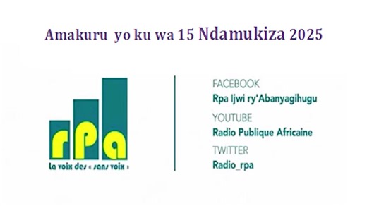 Amakuru yo ku wa 15 Ndamukiza 2025 | Rpa Ijwi ry'Abanyagihugu