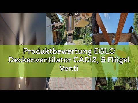Produktbewertung EGLO Deckenventilator CADIZ, 5 Flügel Ventilator mit Licht, Zugkette, Wendeflügel a