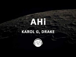 KAROL G, Drake - Ahí (Letra/Lyrics)