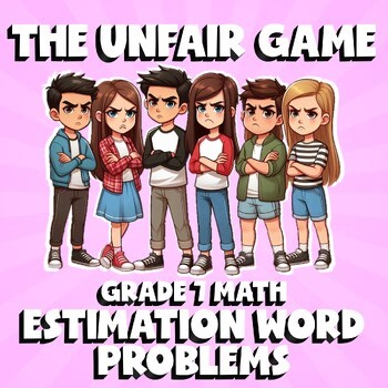 Estimation Word Problems THE UNFAIR GAME - No Prep Grade 7 Math Review