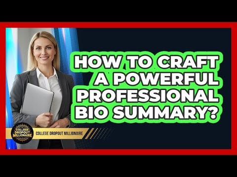 How To Craft A Powerful Professional Bio Summary?