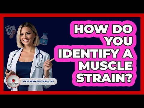 How Do You Identify A Muscle Strain?