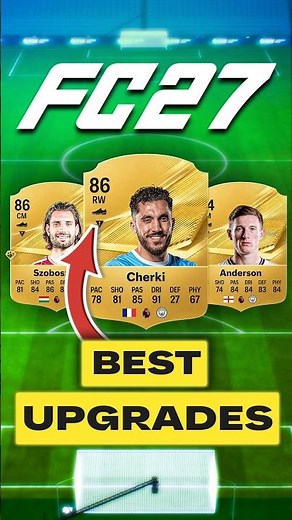 FC 27 Most Deserved UPGRADES? 🔥😱
