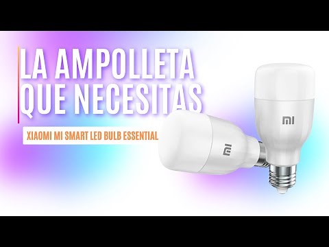 Esta ampolleta es genial - Xiaomi Mi Smart Led Bulb Essential White and Color