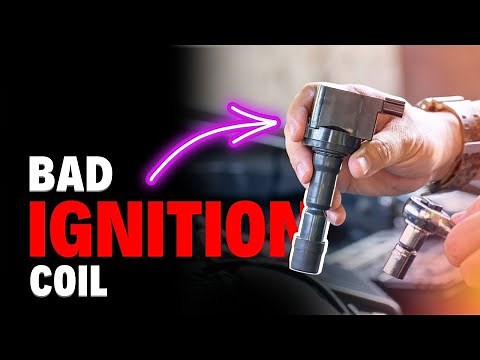 7 Symptoms of A Bad Ignition Coil