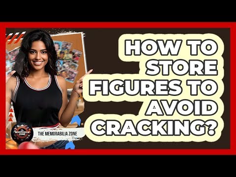 How To Store Figures To Avoid Cracking?