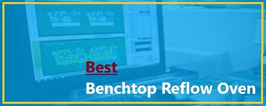 7 BEST Benchtop Reflow Oven For Soldering 2024 | SMTInsight