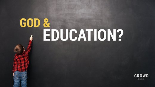 What Does The Bible Say About Education? — CROWD Church