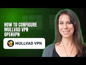 How to configure Mullvad VPN OpenVPN