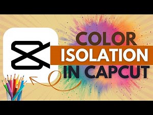 How to Do Color Isolation Effect CapCut - CapCut Tutorial