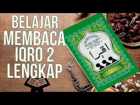 BELAJAR MEMBACA IQRO 2 FULL LENGKAP (1-30)