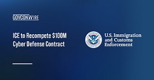 ICE to Recompete $100M Cyber Defense Contract