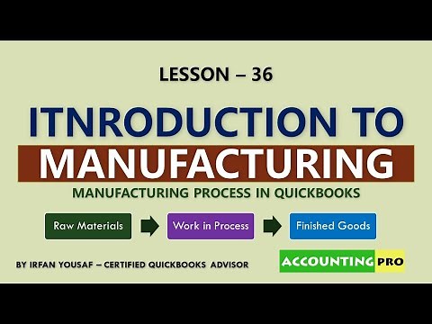 036 - An Introduction to Manufacturing - Manufacturing Process in QuickBooks
