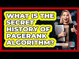 What Is The Secret History Of PageRank Algorithm? - SearchEnginesHub.com