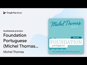 Foundation Portuguese (Michel Thomas Method) -… by Michel Thomas · Audiobook preview