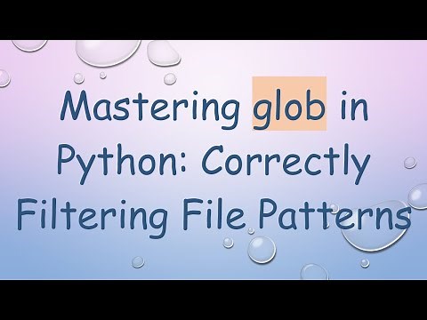 Mastering glob in Python: Correctly Filtering File Patterns