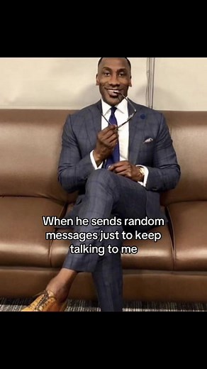 When He Sends Random Messages Just to Talk to Me