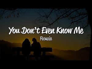 Faouzia - You Don't Even Know Me (Lyrics)