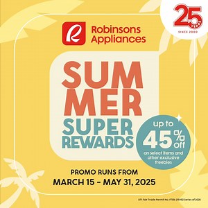 144 reactions · 52 shares | Soak up the savings! ☀️ Get up to 45% off on select items plus exclusive freebies with Robinsons Appliances’ Summer Super Rewards! Promo runs from March 15 – May 31, 2025. ️ | Robinsons Appliances | Facebook