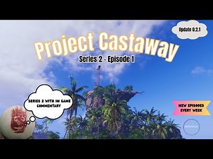 Project Castaway - 0.2.1 Gameplay WITH comms .... Series 2...And so it begins....!