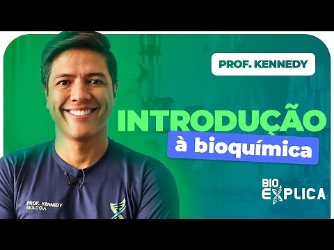INTRODUÇÃO À BIOQUÍMICA - Bioquímica I Biologia com Kennedy Ramos