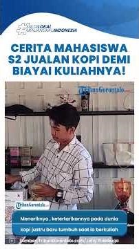 Kisah Inspiratif Muh Ardiansah, Rintis Usaha Kopi Jadi Penopang Kuliah S2 di Gorontalo!