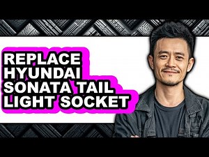 How To Replace Hyundai Sonata Tail Light Socket (Easy Method)