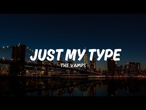 Just My Type - The Vamps (Lyric Video)