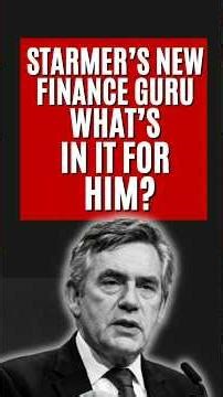 Gordon Brown Got Rich After Wrecking Britain - So What's In It For Him?