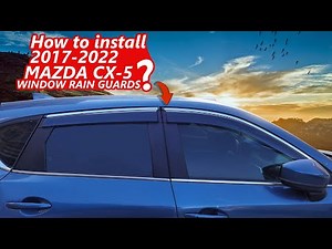 How to install 2017-2022 Mazda CX-5 Window Rain Guards?