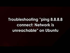 Troubleshooting "ping 8.8.8.8 connect: Network is unreachable" on Ubuntu