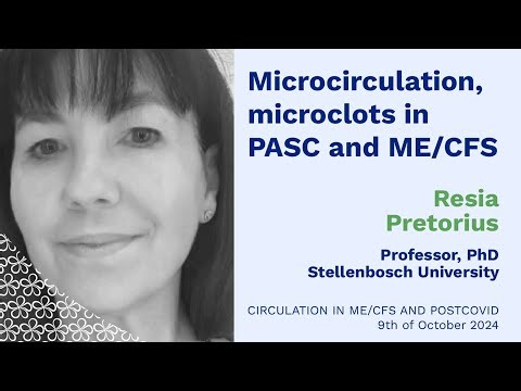Prof. Resia Pretorius: Microcirculation, microclots in PASC and ME/CFS