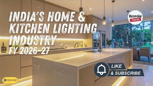 Unlocking India s Home Kitchen Lighting Industry FY 2026-27 | #bespokefinancials #workingcapital | Bespoke Supply Chain Financial Services