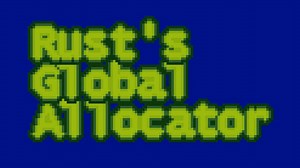 Rust's Global Allocator